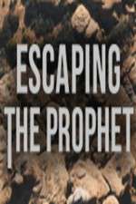 Watch Escaping The Prophet Megashare