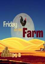 Watch Friday on the Farm Megashare
