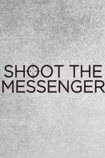 Watch Shoot the Messenger Megashare