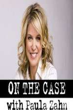 On the Case with Paula Zahn megashare