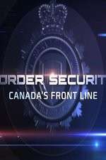 Watch Border Security: Canada's Front Line Megashare