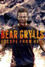 Watch Bear Grylls Escape From Hell Megashare