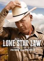 Watch Lone Star Law: Patrol and Protect Megashare