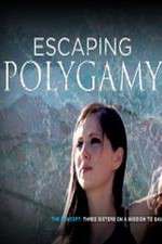 Watch Escaping Polygamy Megashare