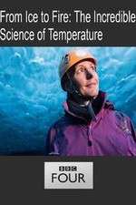 Watch From Ice to Fire: The Incredible Science of Temperature Megashare