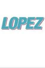 Watch Lopez Megashare