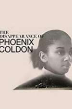Watch The Disappearance of Phoenix Coldon Megashare