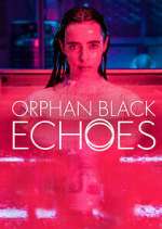 Watch Megashare Orphan Black: Echoes Online