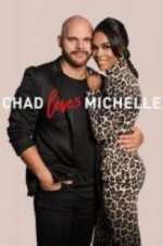 Watch Chad Loves Michelle Megashare