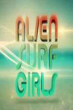 Watch Alien Surf Girls Megashare