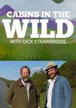 Watch Cabins in the Wild with Dick Strawbridge Megashare