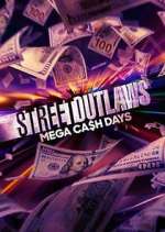 Watch Street Outlaws: Mega Cash Days Megashare