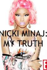 Watch Nicki Minaj My Truth Megashare