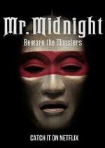 Watch Megashare Mr. Midnight: Beware the Monsters Online