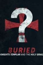 Watch Buried: Knights Templar and the Holy Grail Megashare