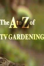 Watch The a to Z of TV Gardening Megashare