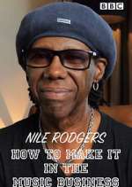 Watch Nile Rodgers: How to Make It in the Music Business Megashare