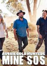 Watch Aussie Gold Hunters: Mine SOS Megashare