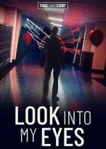 Watch True Crime Story: Look Into My Eyes Megashare