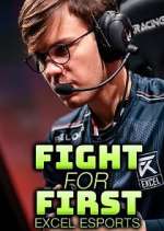 Watch Fight for First: Excel Esports Megashare