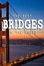 Watch World's Greatest Bridges Megashare