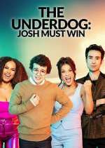Watch The Underdog: Josh Must Win Megashare