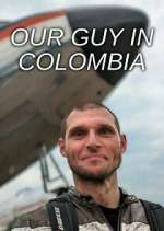 Watch Our Guy in Colombia Megashare