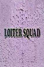 Watch Loiter Squad Megashare