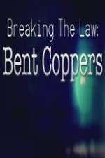 Watch Breaking the Law: Bent Coppers Megashare