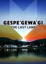 Watch Gespe'gewa'gi: The Last Land Megashare