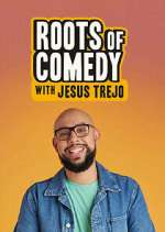 Watch Roots of Comedy with Jesus Trejo Megashare