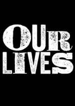 Watch Our Lives Megashare
