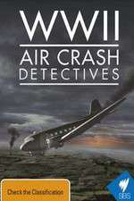 Watch WWII Air Crash Detectives Megashare