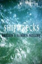 Watch Shipwrecks: Britain's Sunken History Megashare
