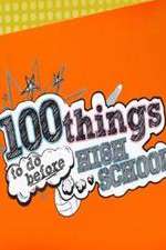 Watch 100 Things to Do Before High School Megashare