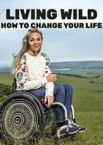 Watch Living Wild: How to Change Your Life Megashare