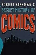 Watch Robert Kirkman's Secret History of Comics Megashare