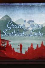 Watch Grand Tours of Scotland\'s Lochs Megashare