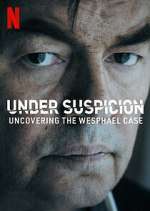 Watch Under Suspicion: Uncovering the Wesphael Case Megashare