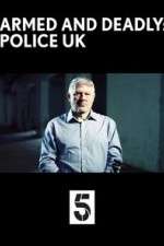 Watch Armed and Deadly: Police UK Megashare
