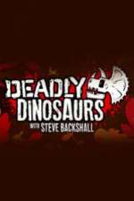 Watch Deadly Dinosaurs with Steve Backshall Megashare