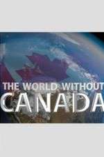 Watch The World Without Canada Megashare