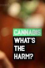 Watch Cannabis: What's the Harm? Megashare