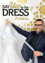 Watch Say Yes to the Dress Arabia Megashare