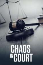Watch Chaos in Court Megashare