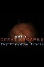 Watch WWII's Great Escapes: The Freedom Trails Megashare
