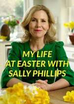 Watch My Life at Easter with Sally Phillips Megashare