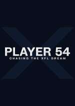 Watch Player 54: Chasing the XFL Dream Megashare