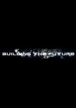 Watch Building the Future Megashare