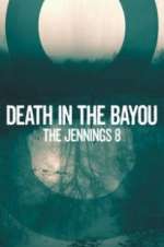 Watch Death in the Bayou: The Jennings 8 Megashare